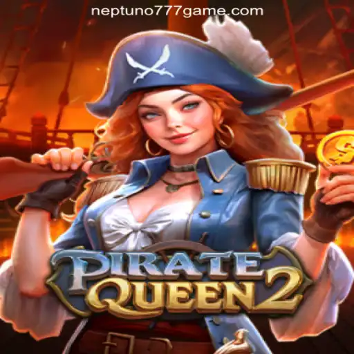 Exploring the Exciting World of PirateQueen2: A Guide to the Game and Neptuno777.com's Reliable Online Casino